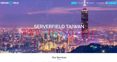 Serverfield Co., Ltd:台湾VPS,1核/1G内存/10GB SSD硬盘/1TB流量/100Mbps带宽,$11.99/月起,台湾原生IP-南山主机测评