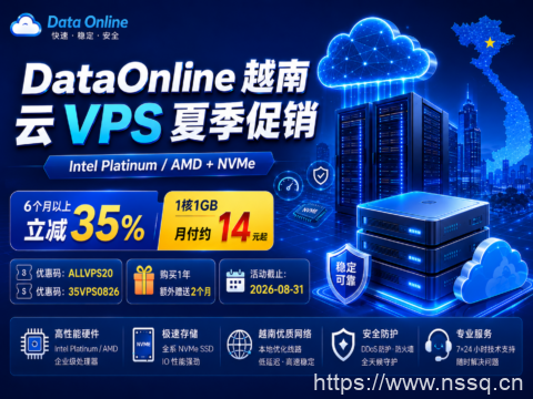 DataOnline 越南云 VPS 夏季促销:Intel Platinum/AMD + NVMe,6个月以上立减35%,1核1GB月付约14元起-南山主机测评